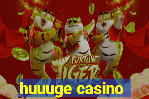 huuuge casino