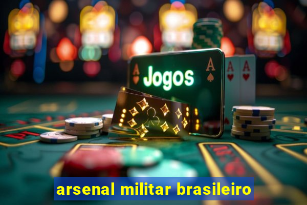 arsenal militar brasileiro