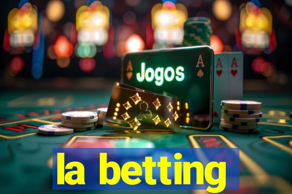 la betting