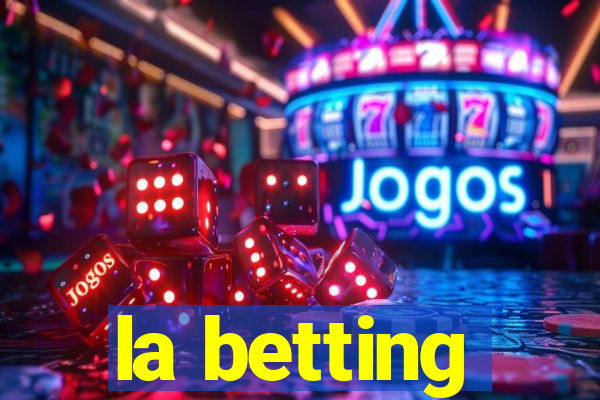 la betting