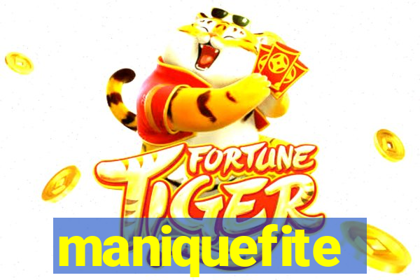 maniquefite