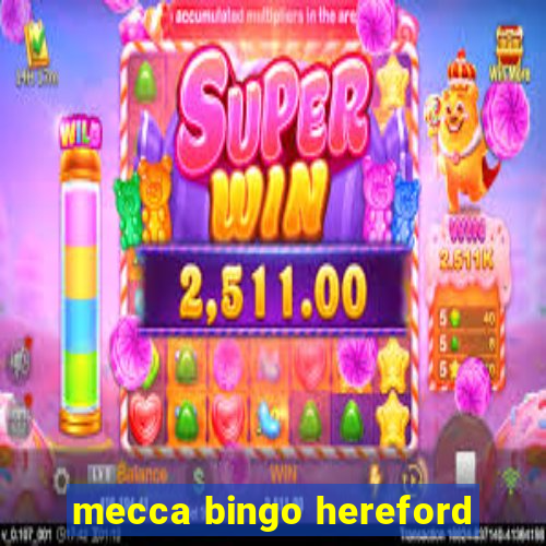 mecca bingo hereford