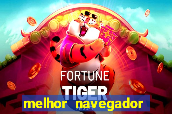 melhor navegador para jogos