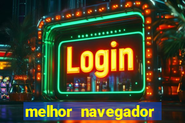 melhor navegador para jogos