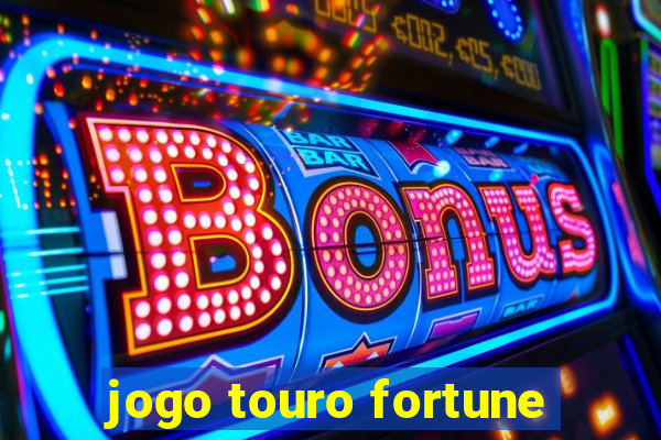 jogo touro fortune