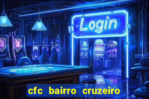 cfc bairro cruzeiro caxias do sul