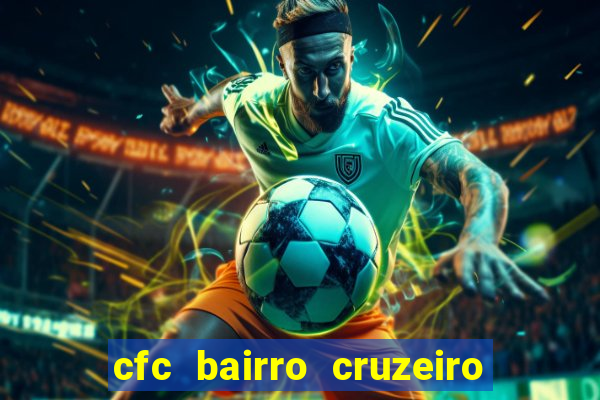 cfc bairro cruzeiro caxias do sul