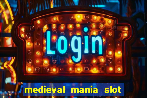 medieval mania slot free play