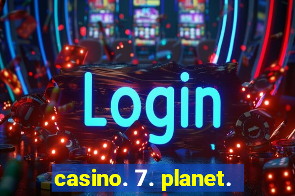 casino. 7. planet.