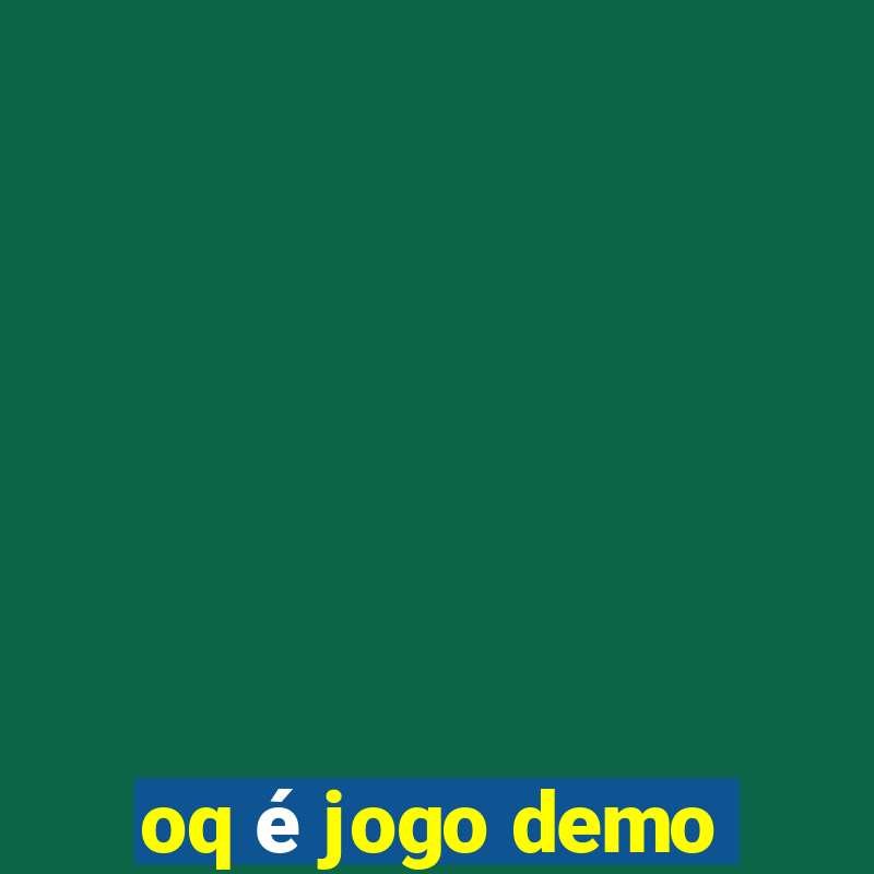 oq é jogo demo