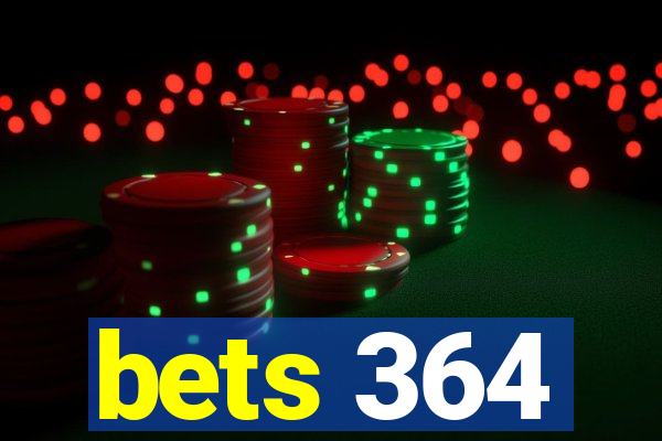 bets 364