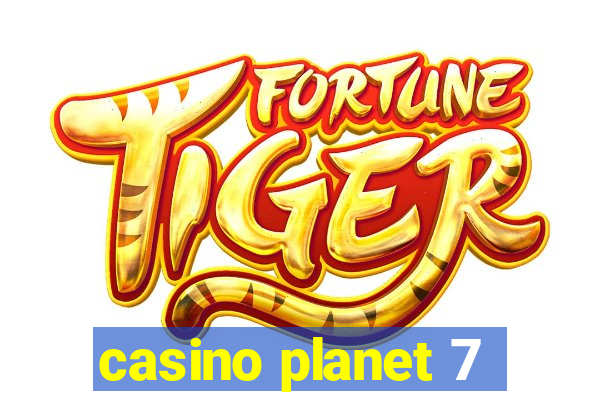 casino planet 7