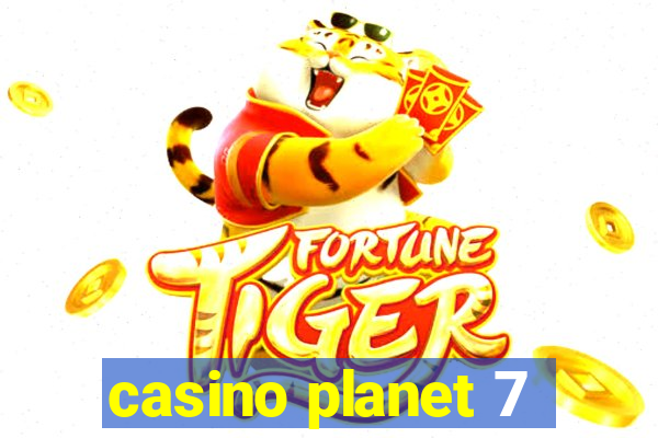 casino planet 7