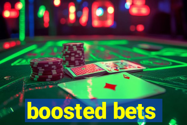 boosted bets