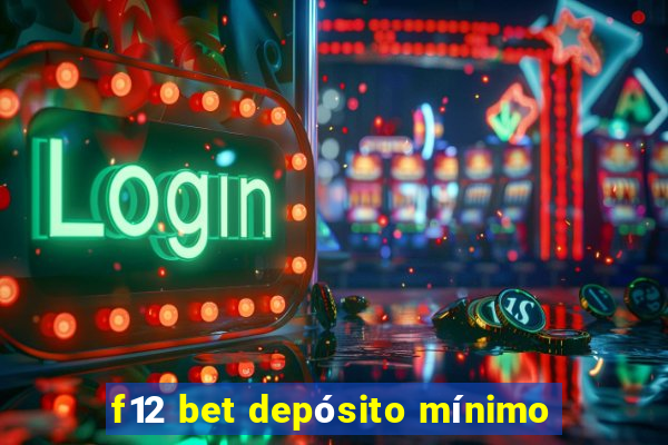 f12 bet depósito mínimo