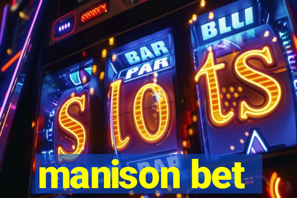 manison bet