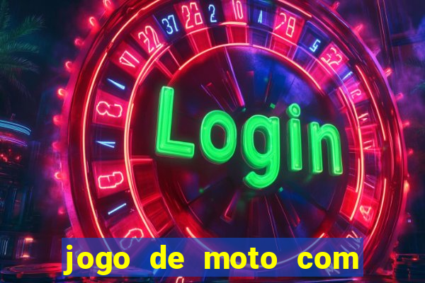 jogo de moto com dinheiro infinito