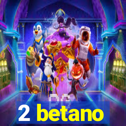 2 betano