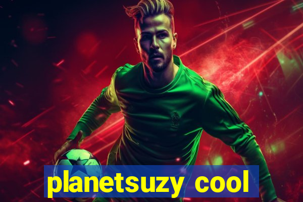 planetsuzy cool