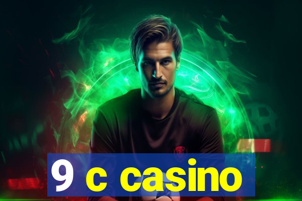 9 c casino