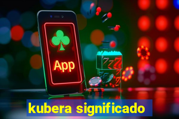 kubera significado