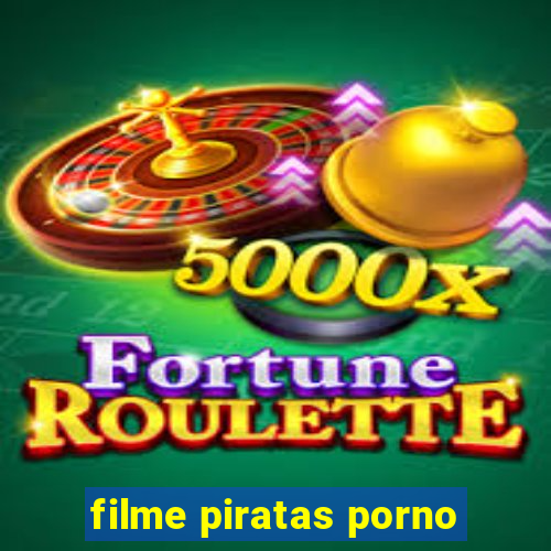 filme piratas porno