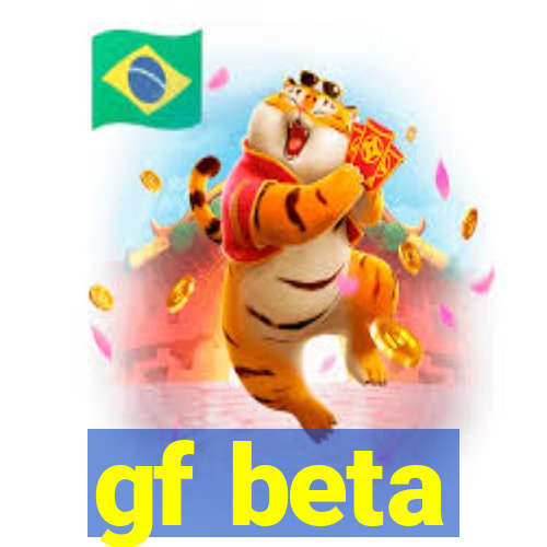 gf beta