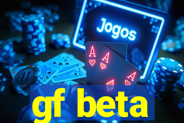 gf beta