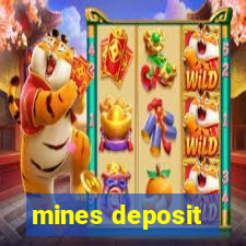 mines deposit