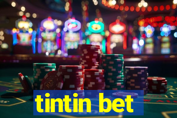 tintin bet