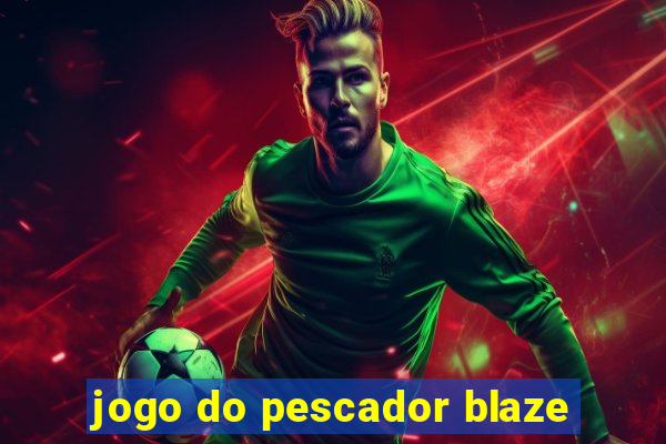 jogo do pescador blaze