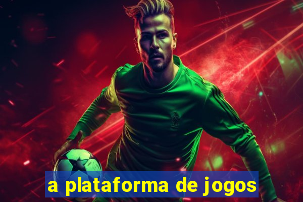 a plataforma de jogos