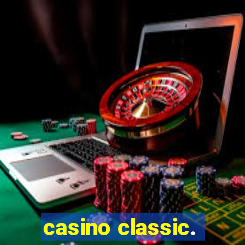 casino classic.