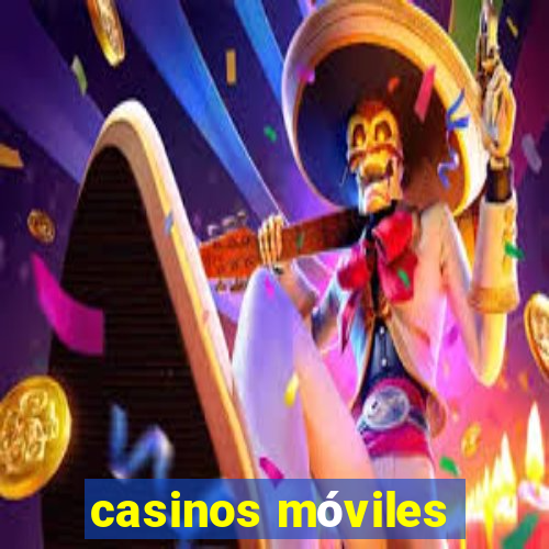 casinos móviles