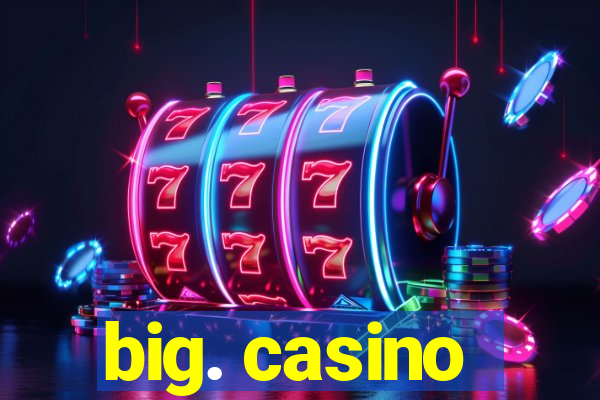 big. casino