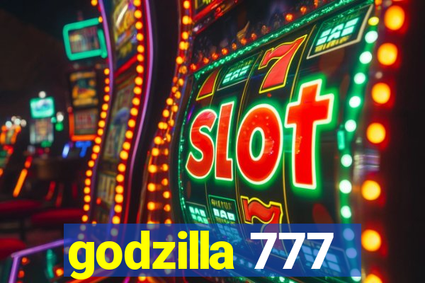 godzilla 777