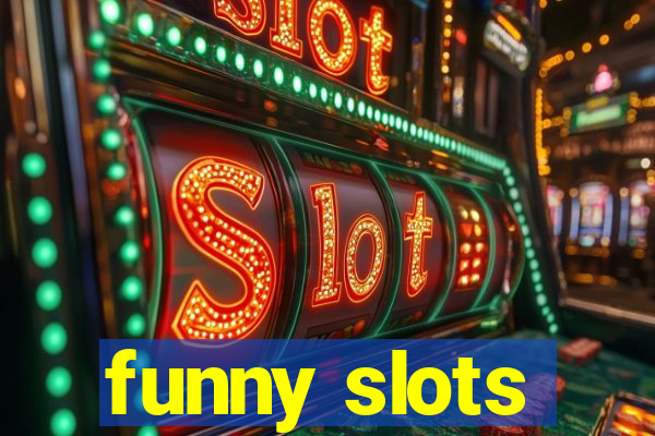 funny slots