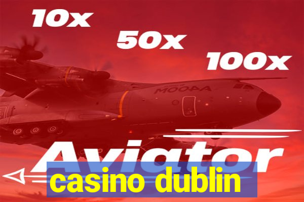 casino dublin