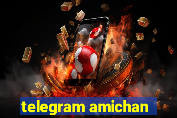 telegram amichan