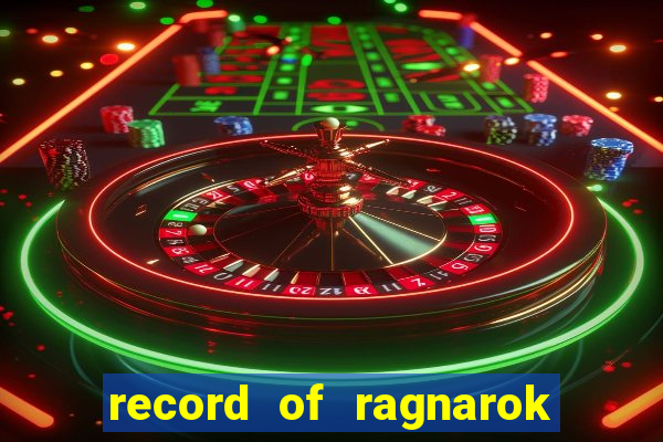 record of ragnarok 3 temporada assistir