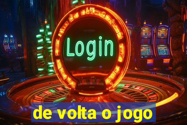 de volta o jogo