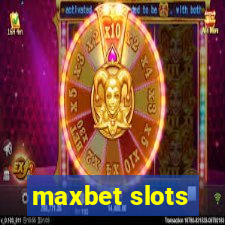 maxbet slots