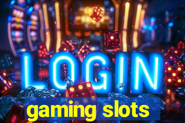 gaming slots