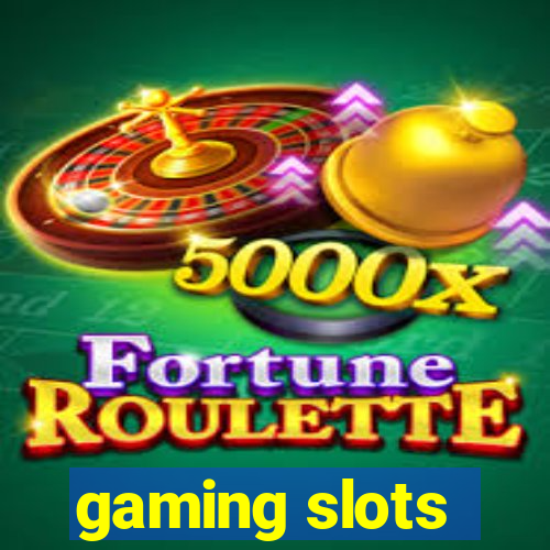 gaming slots