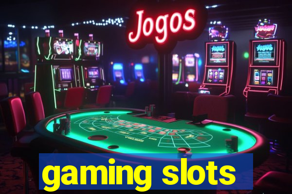 gaming slots