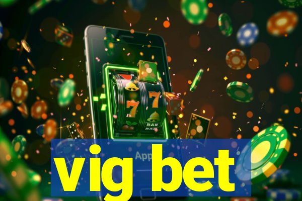 vig bet