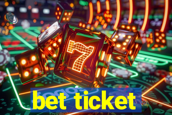 bet ticket