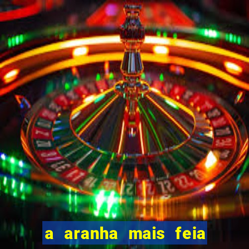 a aranha mais feia do mundo