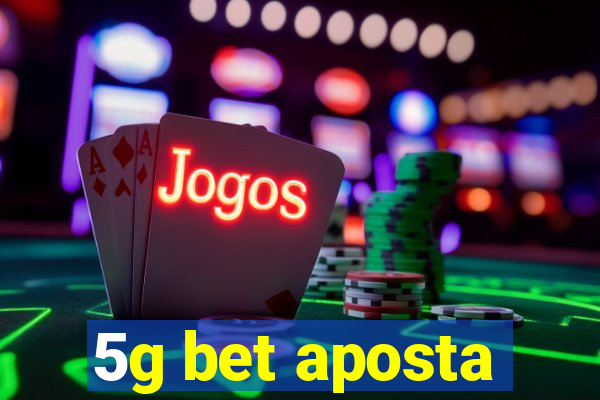 5g bet aposta