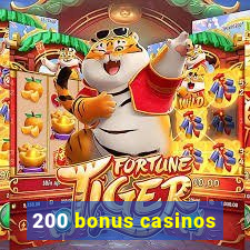 200 bonus casinos